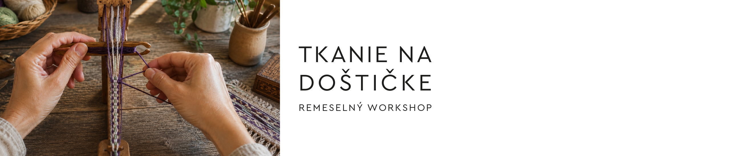 Tkanie na doštičku - rodinný remeselný workshop